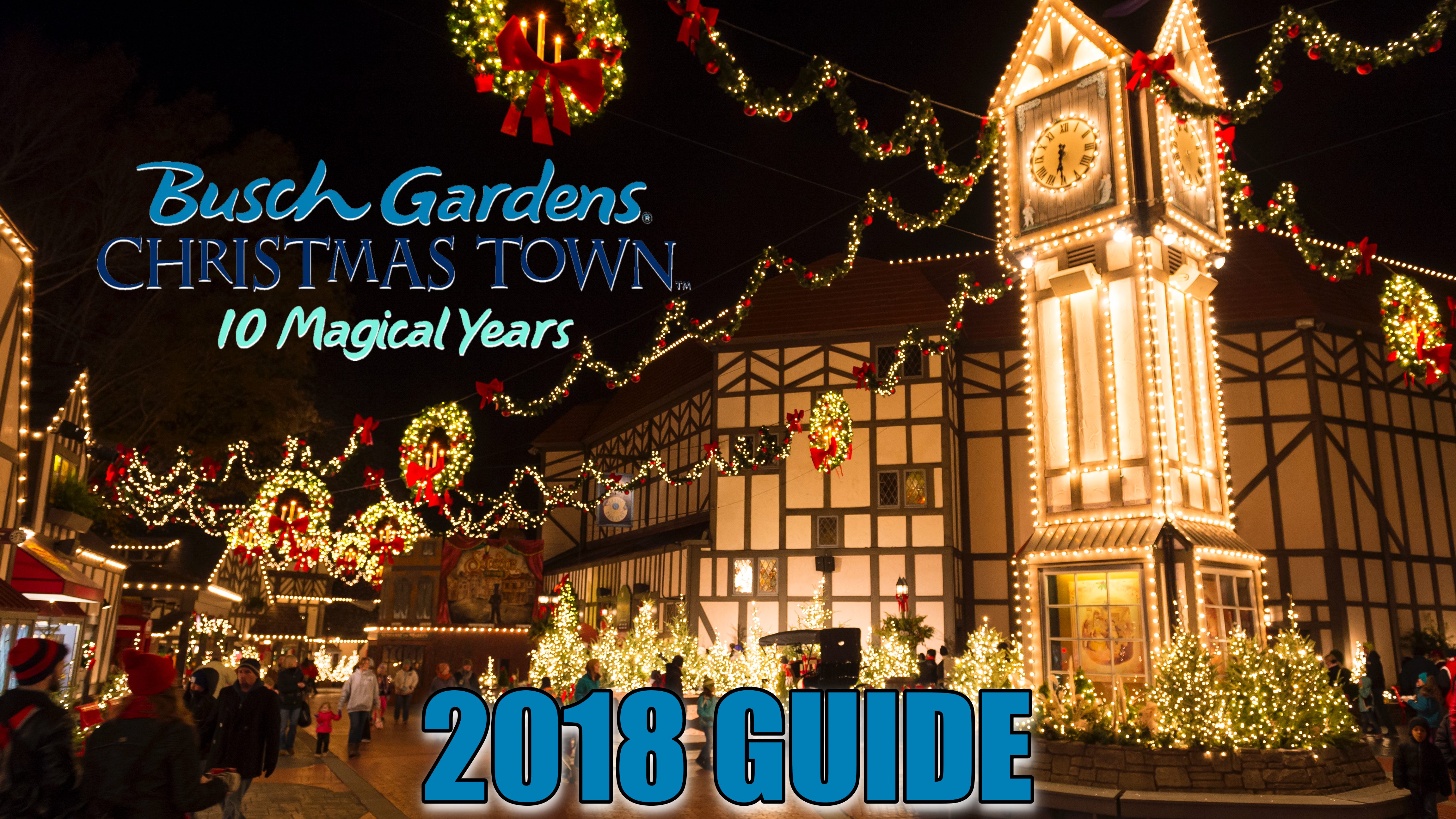 Christmas Town 2018 at Busch Gardens Williamsburg Guide! IoMGeek